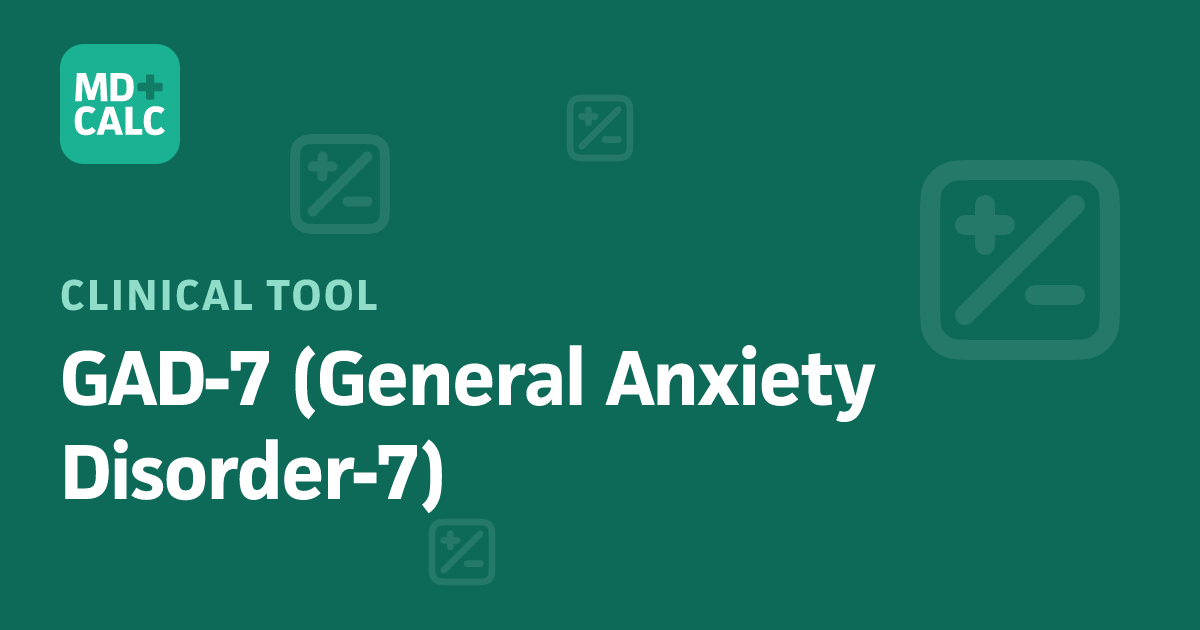 GAD-7 (General Anxiety Disorder-7) Calculator