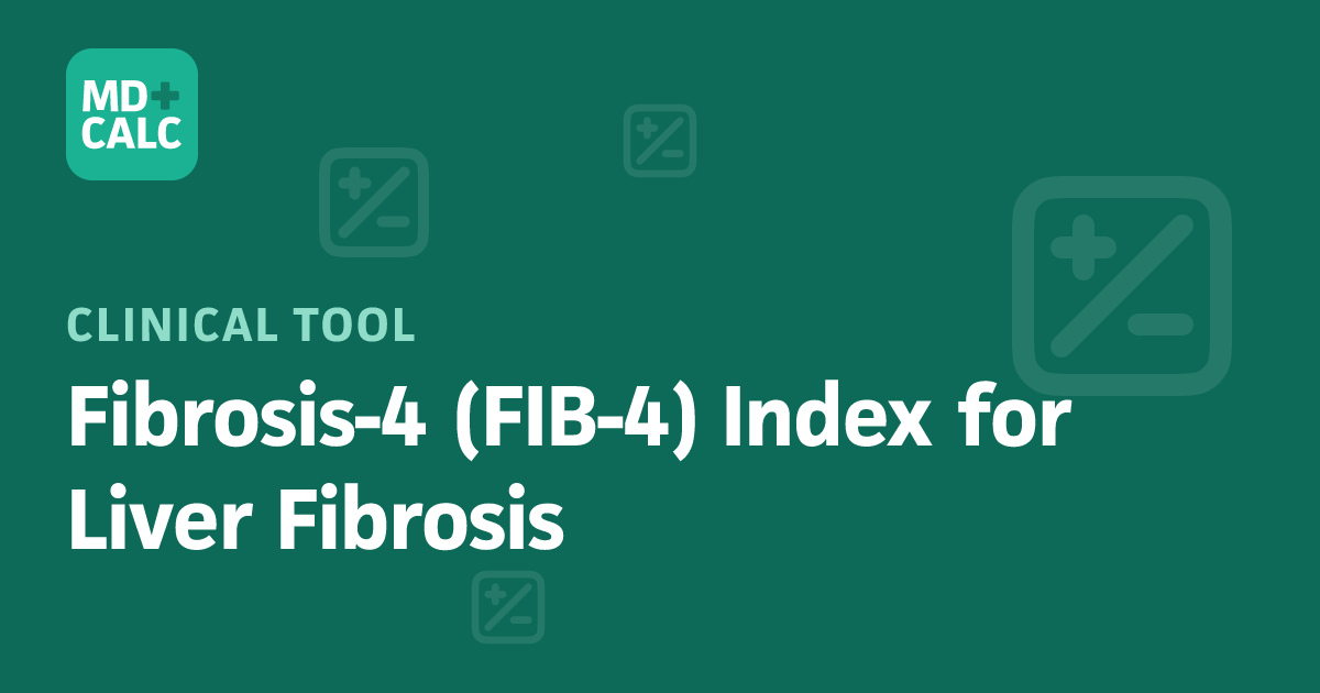 Fibrosis-4 (FIB-4) Index for Liver Fibrosis Calculator